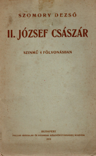 Szomory Dezső - II. József Császár