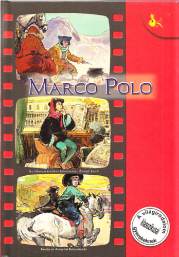 Zrd Ern  (illusztrci) - Marco Polo (A vilgirodalom klasszikusai gyerekeknek)