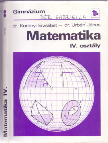 dr. Kornyi Erzsbet - dr. Urbn Jnos - Matematika IV. osztly (Negyedik kiads - 13 402)