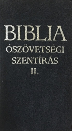 Ford.: Szent Istvn Trsulat Biblikus bizottsga - Biblia - szvetsgi Szentrs II.