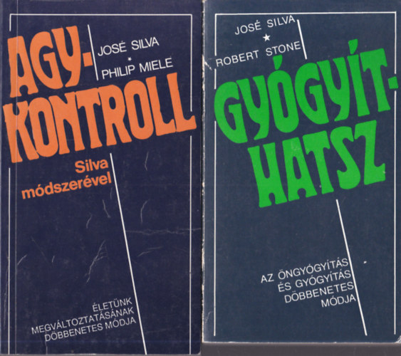 Robert Stone Jos� Silva - 2 db agykontroll k�nyv: Agykontroll Silva m�dszer�vel + Gy�gy�thatsz