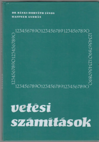Haffner Andr�s; Dr. B�nki-Horv�th J�nos - Vet�si sz�m�t�sok