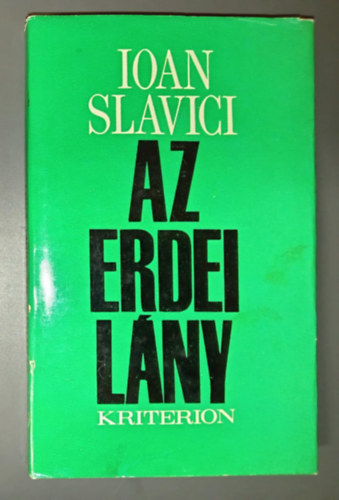 Lőrinczi László Ioan Slavici (ford.) - Az erdei lány - novellák (A szegényfalvi pap / Apó öröme / Az erdei lány)