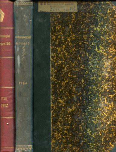 Hampel J�zsef  (szerk.) - Archaeologiai �rtes�t� Uj Folyam XXIV. k�tet (1904) �s Archaeologiai �rtes�t� Uj Folyam XXXII. k�tet (1912)