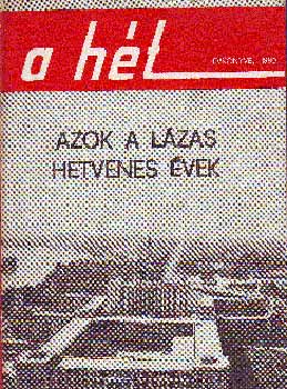 Azok a lzas hetvenes vek - A HT vknyve