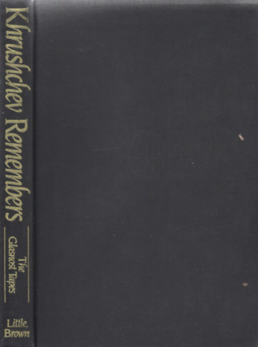 Nikita Sergeevich Khrushchev - Khrushchev Remembers: The Glasnost Tapes
