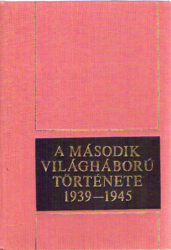 A m�sodik vil�gh�bor� t�rt�nete 1939-1945 III.