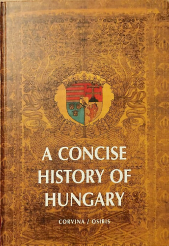 Istvn Gyrgy Tth - A concise history of Hungary