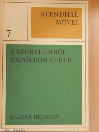 Stendhal - Stendhal mvei 7. - A szerelemrl - Napleon lete