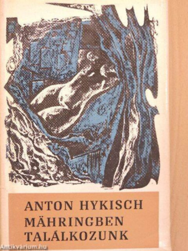 Anton Hykisch - Mhringben tallkozunk