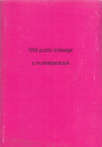 1956 pozit�v �r�ks�ge: a munk�stan�csok