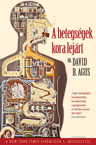 Dr. David B. Agus - A betegsgek kora lejrt