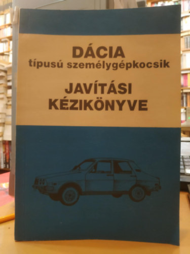 D�cia t�pus� szem�lyg�pkocsik jav�t�si k�zik�nyve