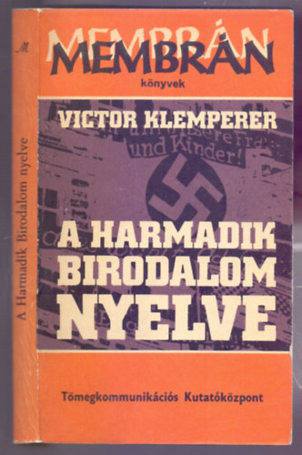Victor Klemperer - A Harmadik Birodalom nyelve (Membrán könyvek)