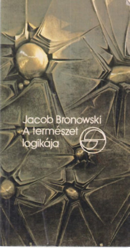 Jacob Bronowski - A termszet logikja
