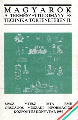 Nagy Ferenc  (szerk.) - Magyarok a term�szettudom�ny �s a technika t�rt�net�ben II.