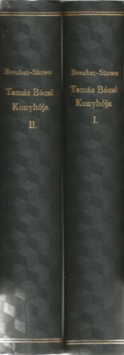 Harriet Beecher-Stowe - Tam�s b�csi kunyh�ja I-II.