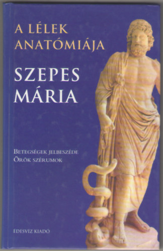 Szepes Mária - A lélek anatómiája