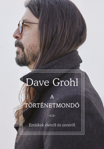 Dave Grohl - A t�rt�netmond�