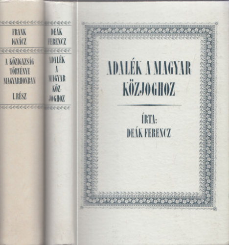 2 db knyv a jogrl: Adalk a magyar kzjoghoz + A kzigazsg trvnye magyarhonban I. rsz