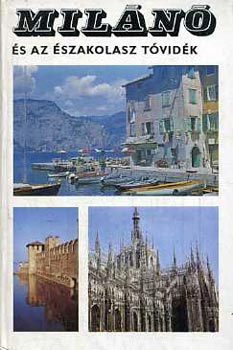 Lindner L�szl� - Mil�n� �s az �szakolasz t�vid�k (Panor�ma)