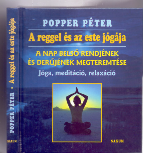Popper Pter - A reggel s az este jgja - A nap bels rendjnek s derjnek megteremtse - Jga, meditci, relaxci (CD-vel)