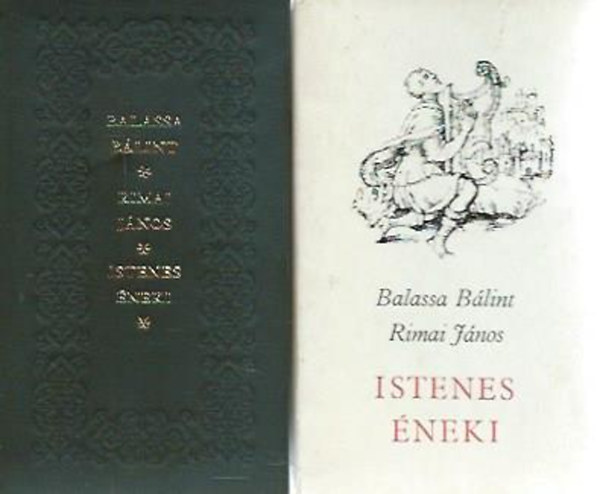 Szabó Géza (szerk.) - Balassi Bálint és Rimai János Istenes éneki (reprint, kísérőfüzettel, tokban)