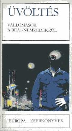 Eur�pa K�nyvkiad� - �v�lt�s (Vallom�sok a beat-nemzed�kr�l)