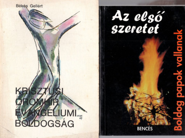 Balássy László, Békés Gellért P. Bálint József S.J. - 4 db katolikus könyv: Az első szeretet - Boldog papok vallanak + Krisztusi örömhír evangéliumi boldogság + A szeretet tanúja - Kaszap István élete + Korszakváltások viharaiban, és jubileumaiban