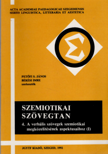 Petfi-Bksi szerk. - Szemiotikai szvegtan 4.: A verblis szvegek szemiotikai megkzeltsnek aspektusaihoz (I)