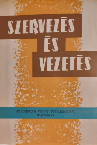 Dr. Lszl Ferenc  (szerk.) - Szervezs s vezets