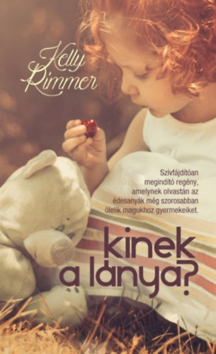 Kelly Rimmer - Kinek a lánya?