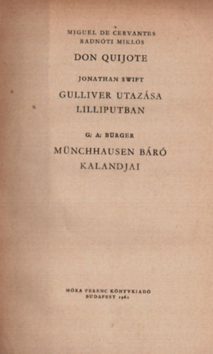 Cervantes-Swift-B�rger - Don Quijote - Gulliver utaz�sa Lilliputban - M�nchhausen b�r� kalandja
