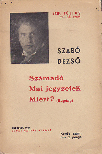 Szab� Dezs� - Sz�mad� - Mai jegyzetek - Mi�rt? (reg�ny)