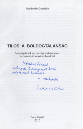 Szathmri Gabriella - Tilos a boldogtalansg (Dediklt)