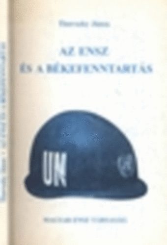 Tisovszky János - Az ENSZ és a békefenntartás