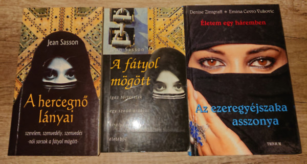 Zintgraff Denise- Vukovic E. Jean Sasson - 3 romantikus-egzotikus reg�ny: A hercegn� l�nyai, A f�tyol m�g�tt, Az ezeregy �jszaka asszonya
