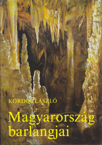Kordos László - Magyarország barlangjai