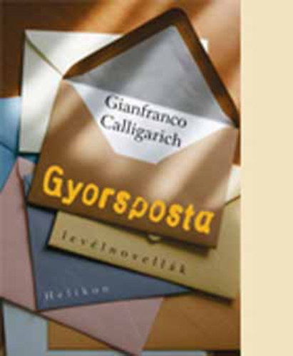 Ganfranco Calligarich - Gyorsposta - LEVLNOVELLK