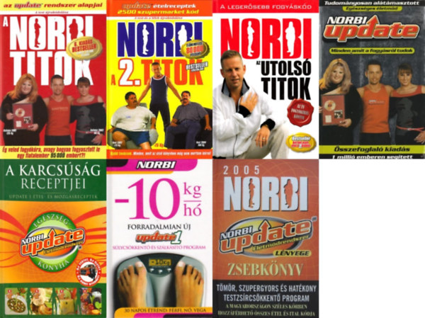Schobert Norbert - 7 db Norbi Update k�nyv: Norbi update �letm�drendszer l�nyege - Zsebk�nyv - 2005 + A Norbi titok + Norbi: A 2. titok + Norbi - Az utols� titok + Norbi Update - Minden, amit a fogy�sr�l tudok +  A karcs�s�g receptjei +  No