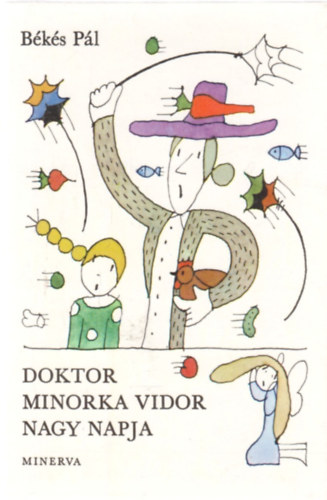 B�k�s P�l - Doktor Minorka Vidor nagy napja