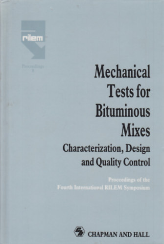 Mechanical Tests for Bituminous Mixes - Characterization, Design and Quality Control / Mechanikus tesztek bitumenes kever�kekhez (Angol nyelv�)