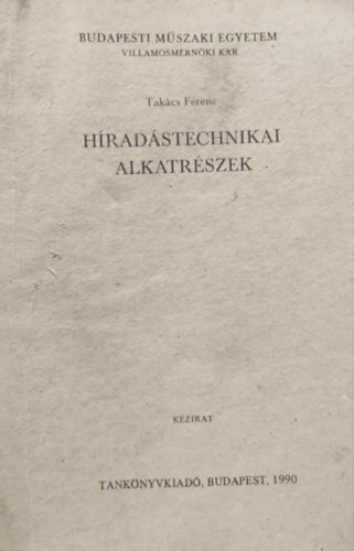 Tak�cs Ferenc - H�rad�stechnikai alkatr�szek
