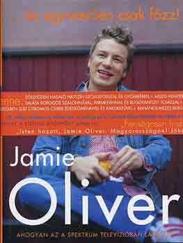 Jamie Oliver - ...s egyszeren csak fzz!