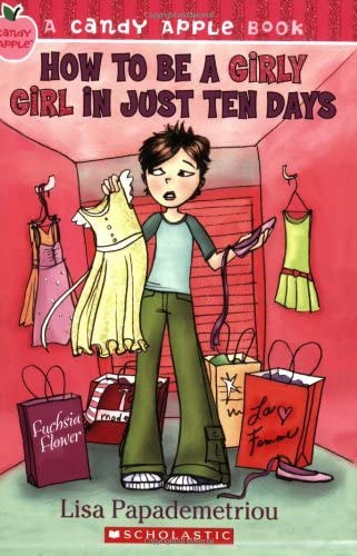 Lisa Papademetriou - How to be a girly girl in just ten days