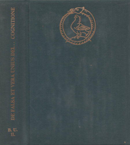 Pirn�t Antal - De falsa et vera unius dei patris, filii et spiritus sancti cognitione libri duo