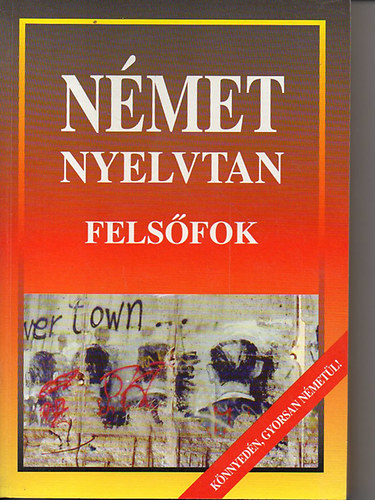 K�nyvm�ves K�nyvkiad� - N�met nyelvtan-fels�fok
