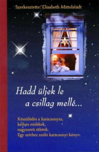 Elisabeth Mittelstadt - Hadd üljek le a csillag mellé...