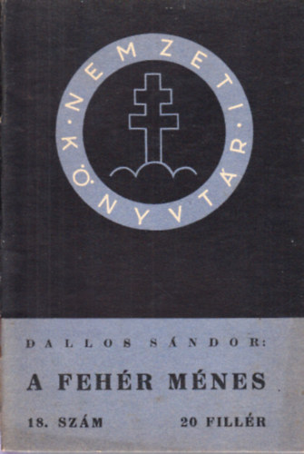 Dallos Sndor - A fehr mnes (Nemzeti knyvtr 18.)