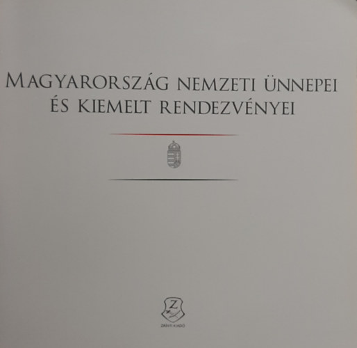 Felels szerkeszt: Berkes Blint Attila - Magyarorszg nemzeti nnepei s kiemelt rendezvnyei